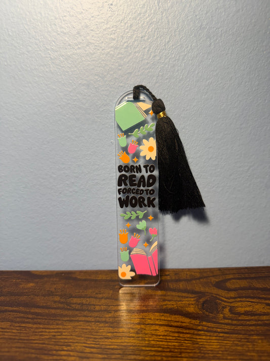 Born to Read Forced to Work Bookmark